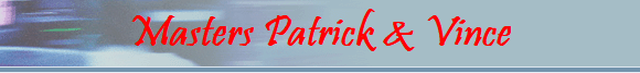 Masters Patrick & Vince